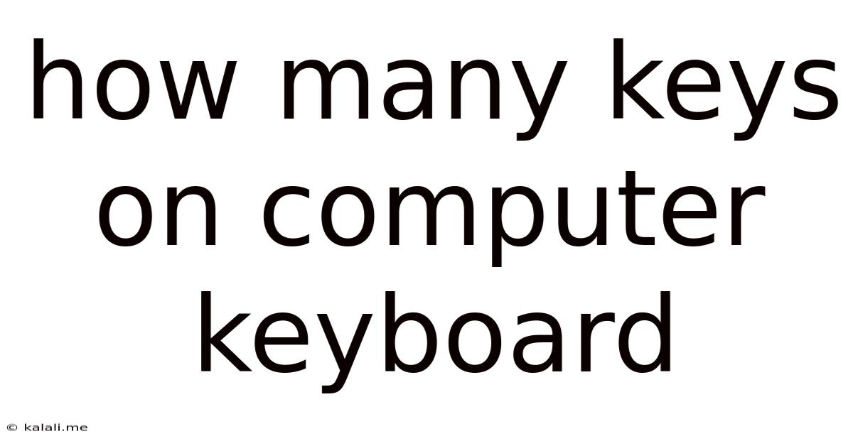 How Many Keys On Computer Keyboard
