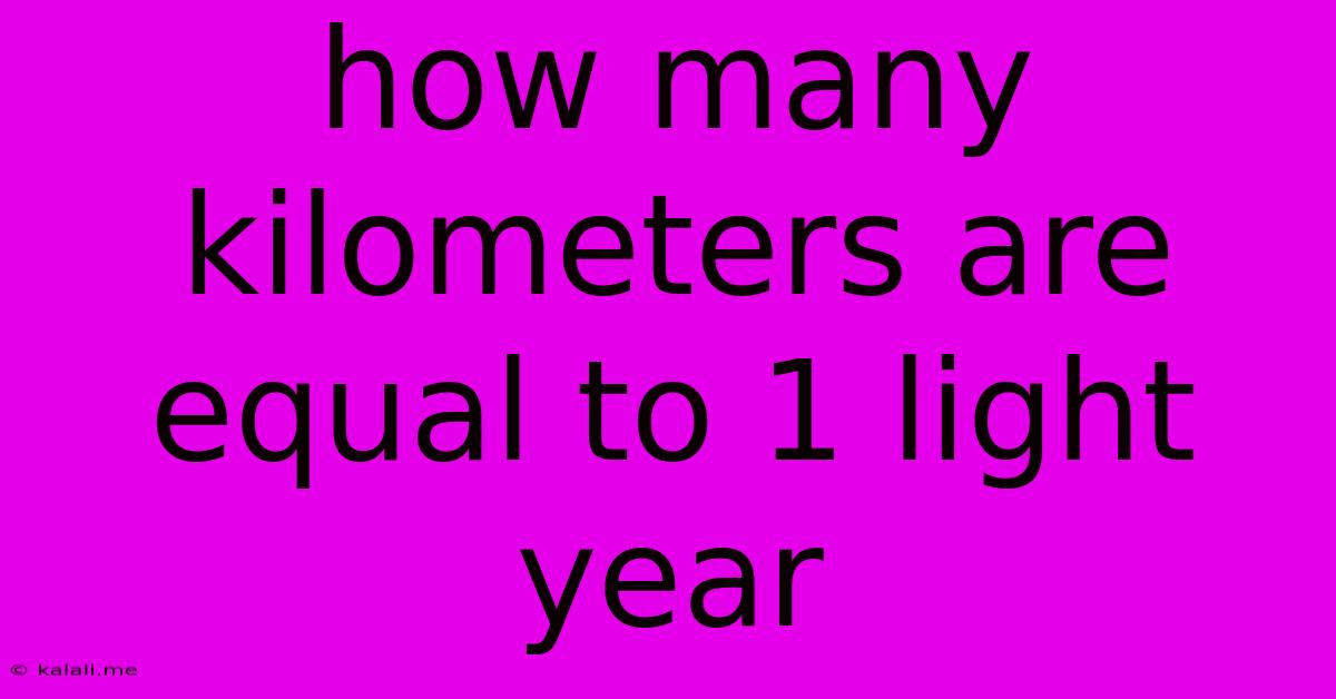 How Many Kilometers Are Equal To 1 Light Year