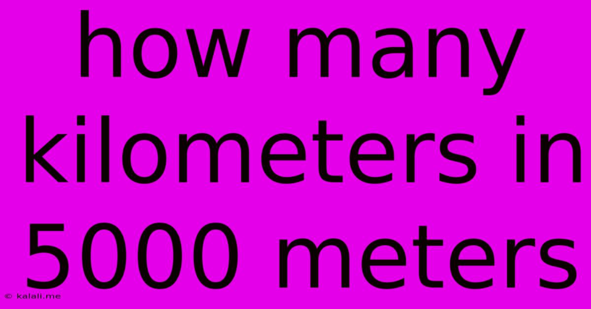 How Many Kilometers In 5000 Meters