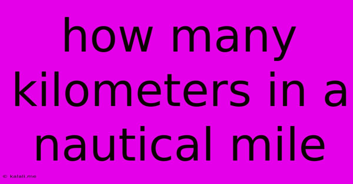 How Many Kilometers In A Nautical Mile