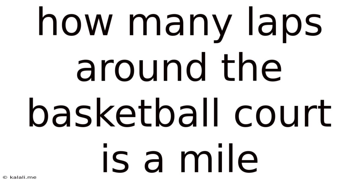 How Many Laps Around The Basketball Court Is A Mile