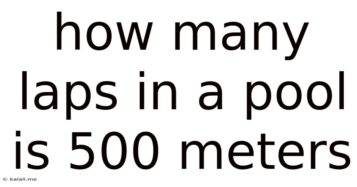 How Many Laps In A Pool Is 500 Meters