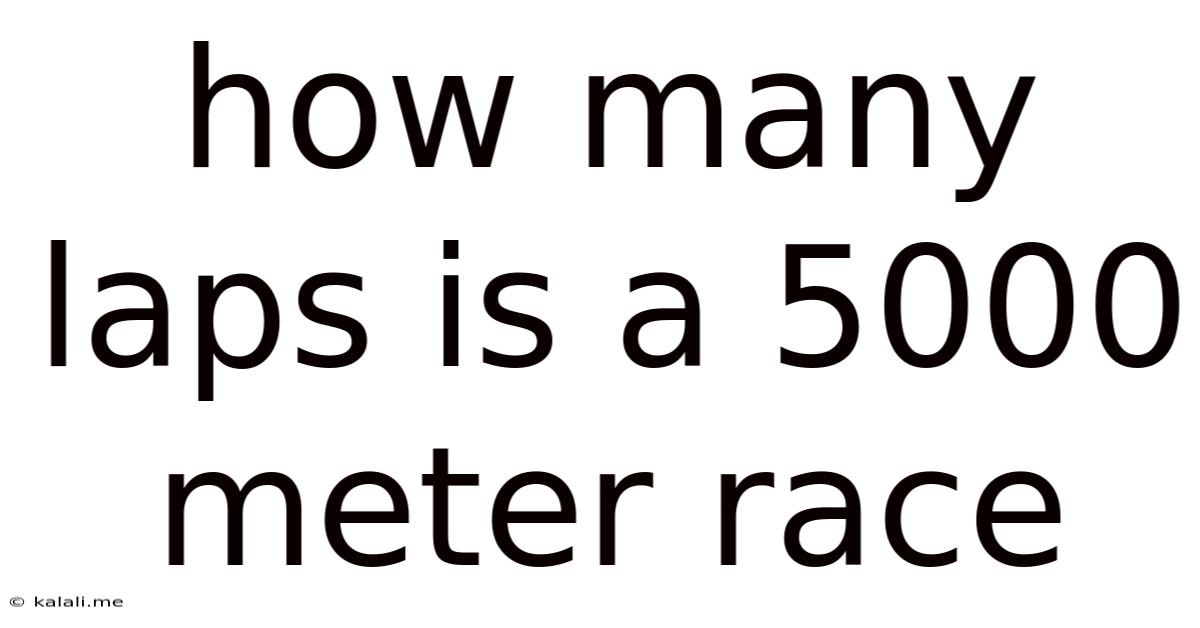 How Many Laps Is A 5000 Meter Race