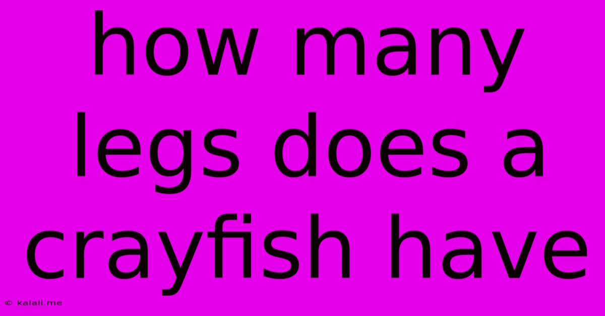 How Many Legs Does A Crayfish Have