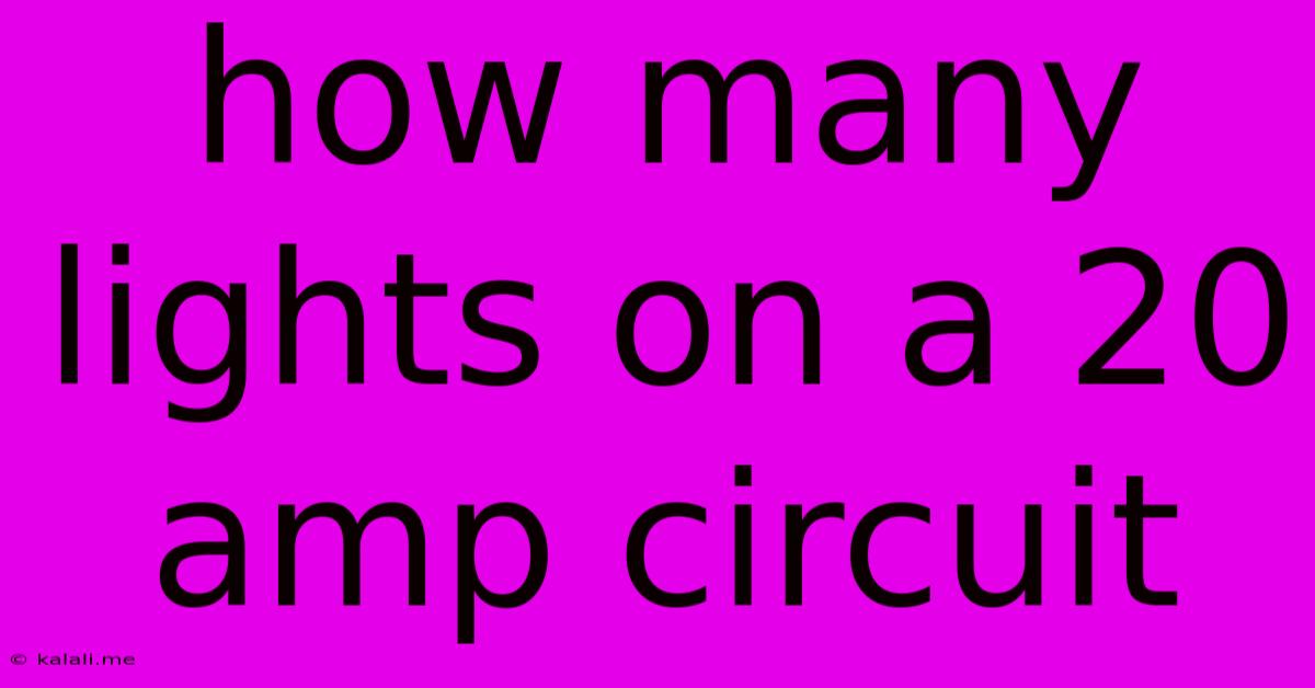 How Many Lights On A 20 Amp Circuit
