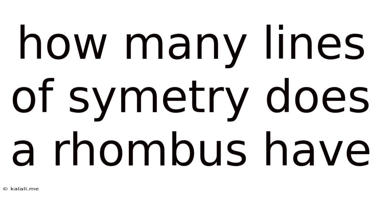 How Many Lines Of Symetry Does A Rhombus Have