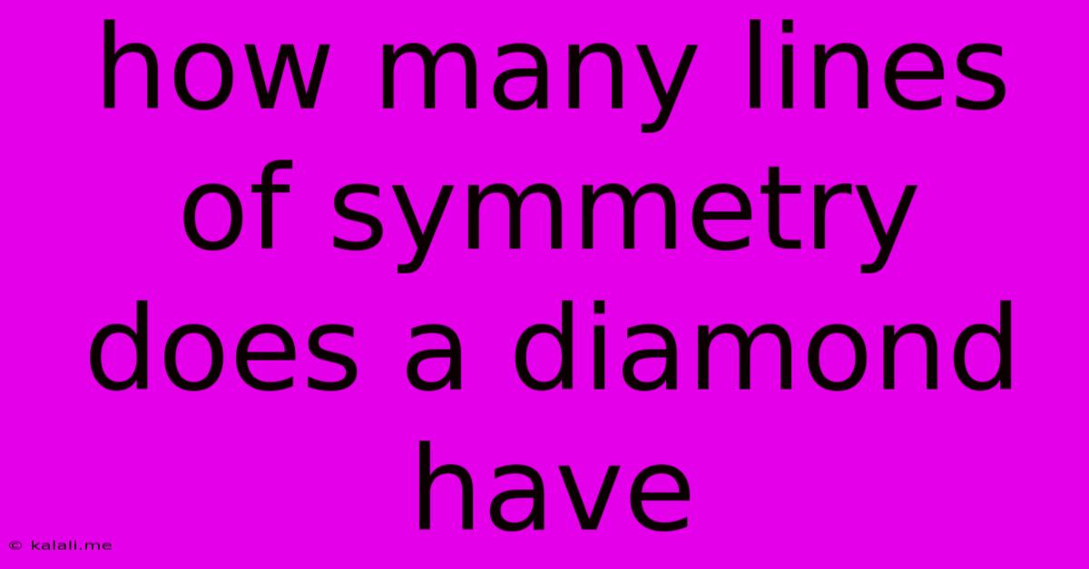How Many Lines Of Symmetry Does A Diamond Have