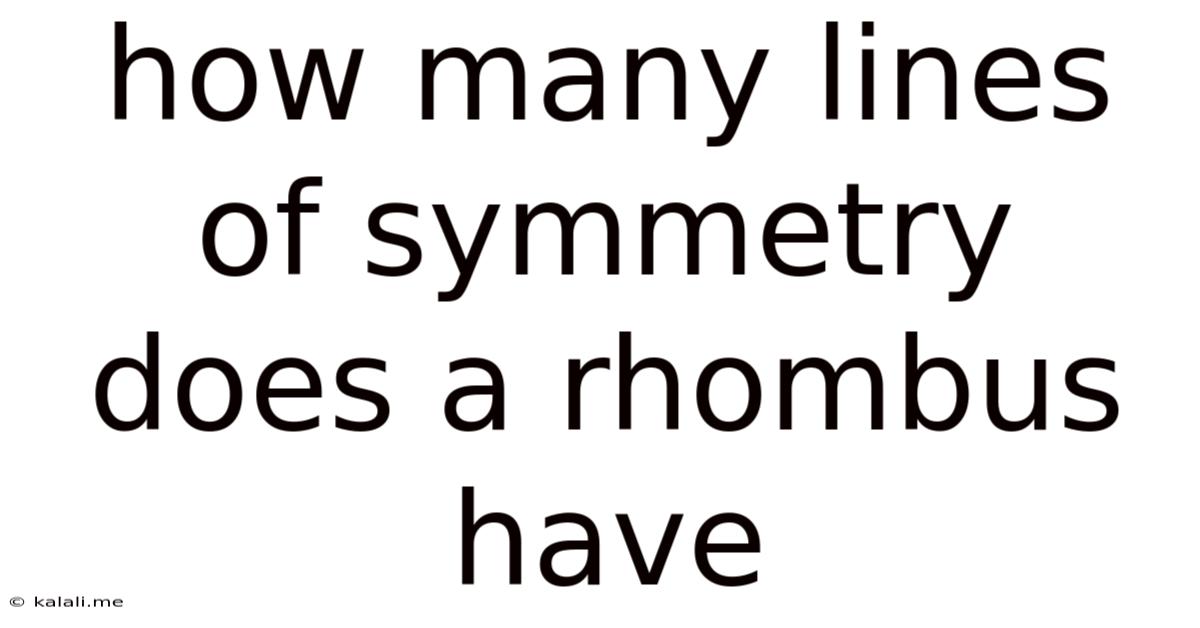 How Many Lines Of Symmetry Does A Rhombus Have