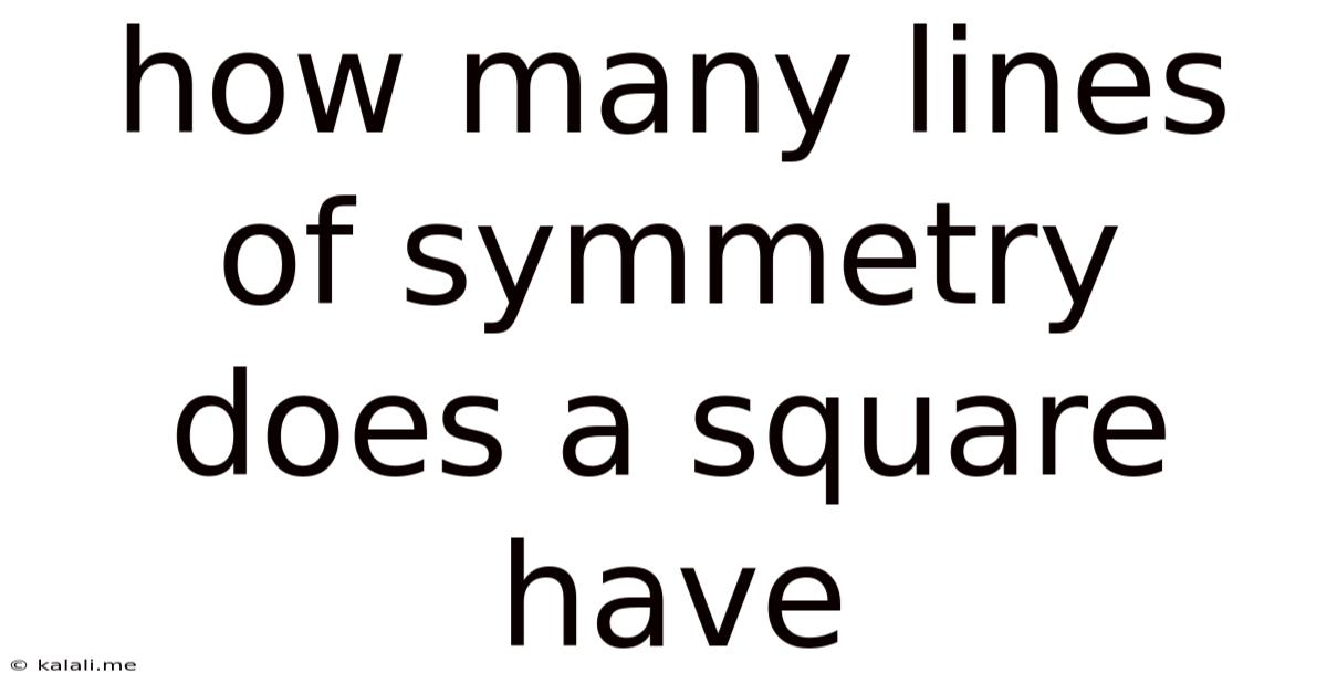 How Many Lines Of Symmetry Does A Square Have