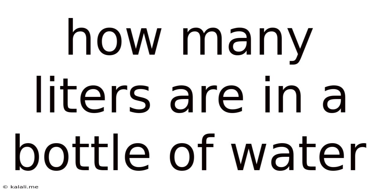 How Many Liters Are In A Bottle Of Water