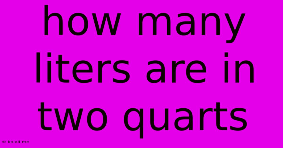 How Many Liters Are In Two Quarts