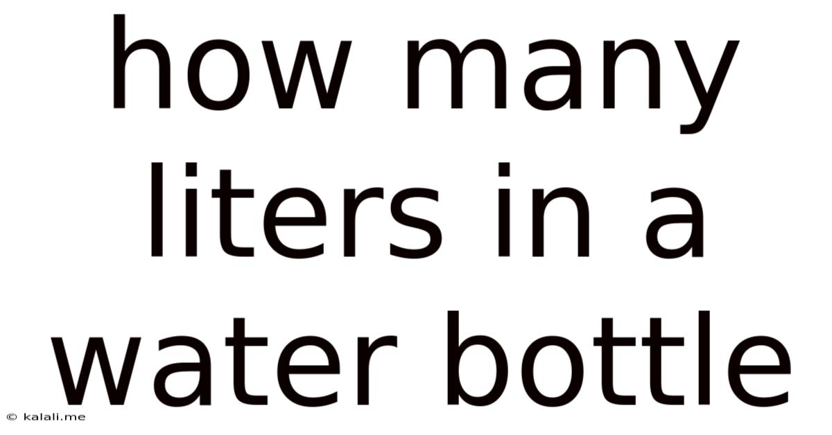 How Many Liters In A Water Bottle