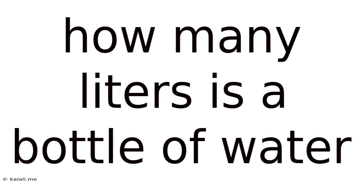 How Many Liters Is A Bottle Of Water