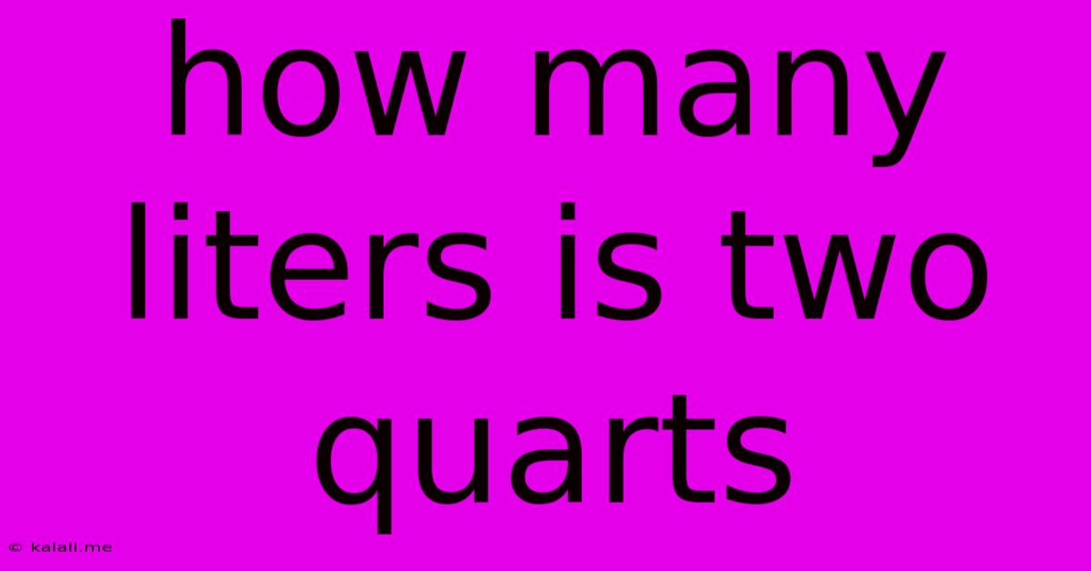How Many Liters Is Two Quarts