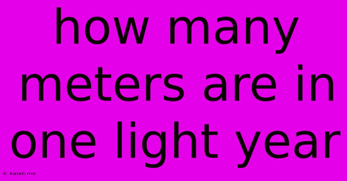 How Many Meters Are In One Light Year