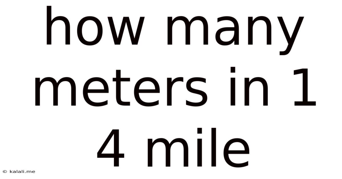 How Many Meters In 1 4 Mile