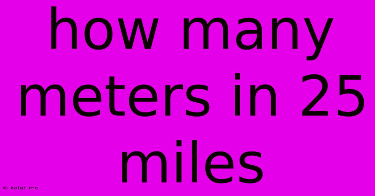 How Many Meters In 25 Miles
