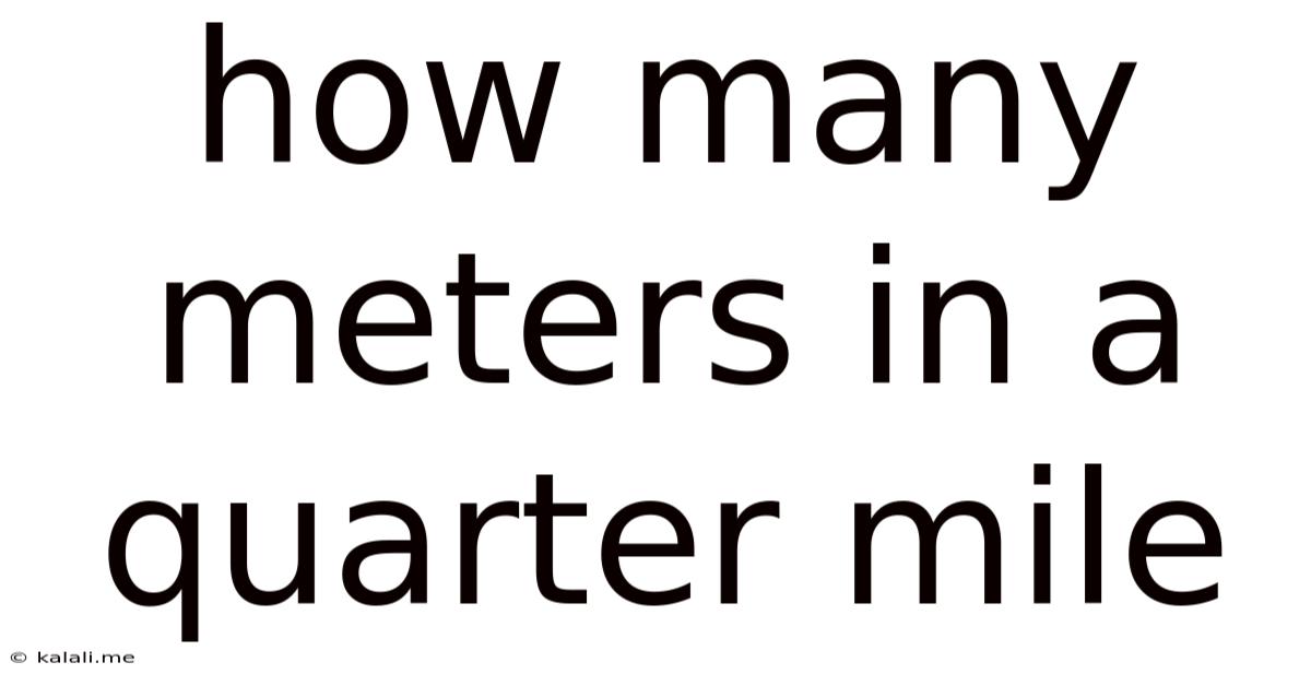 How Many Meters In A Quarter Mile