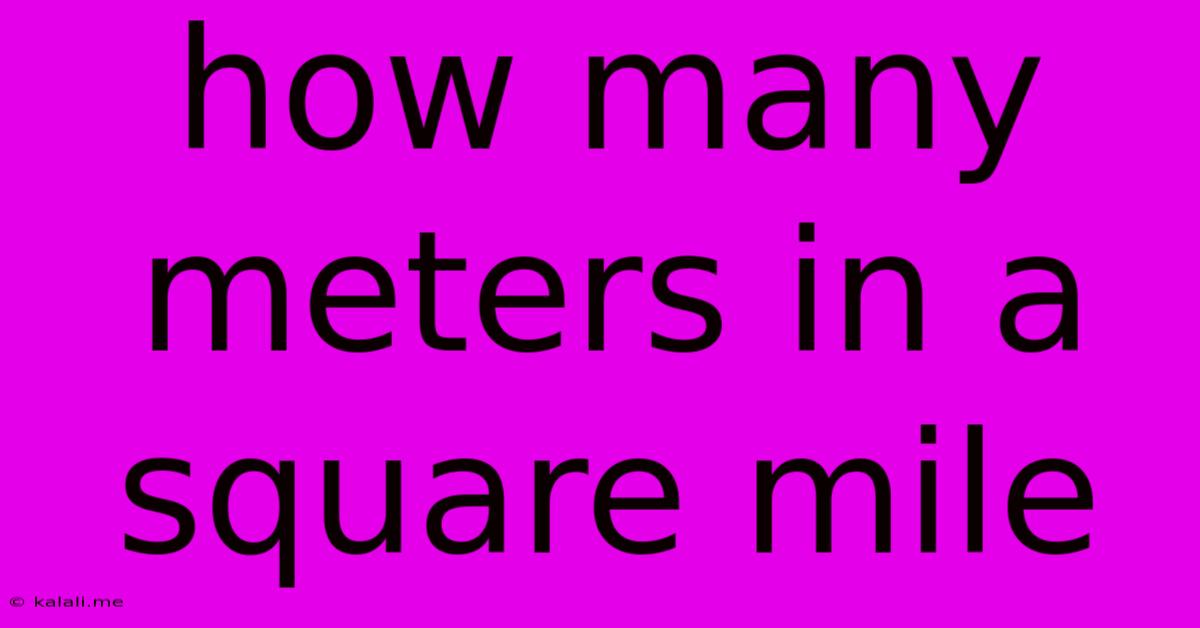 How Many Meters In A Square Mile