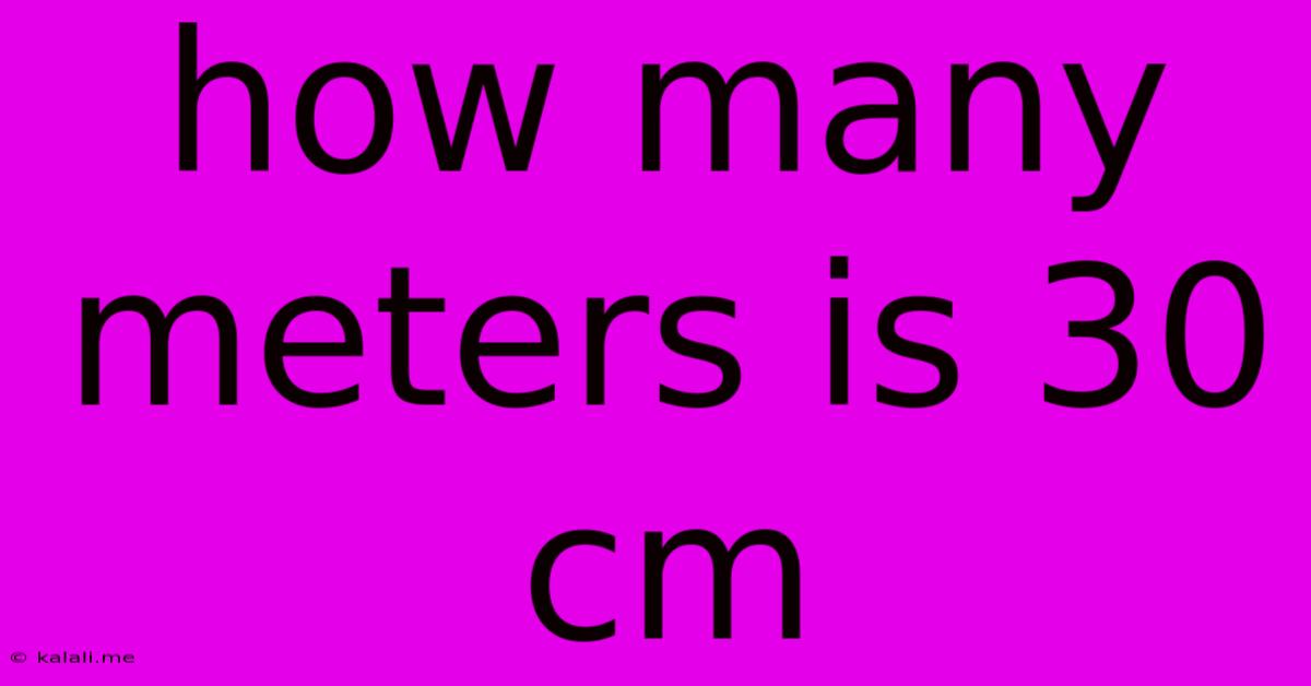 How Many Meters Is 30 Cm