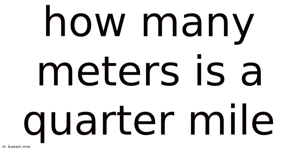 How Many Meters Is A Quarter Mile