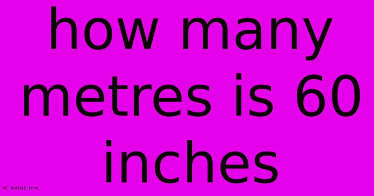 How Many Metres Is 60 Inches