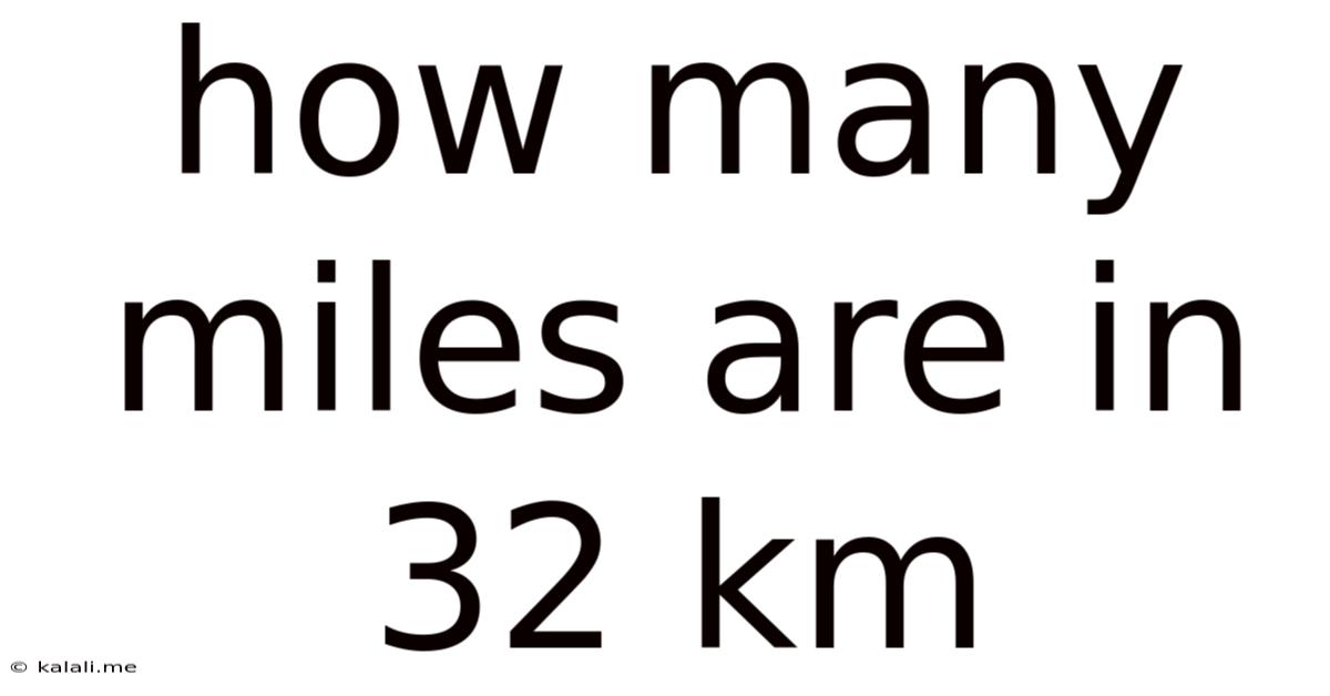How Many Miles Are In 32 Km