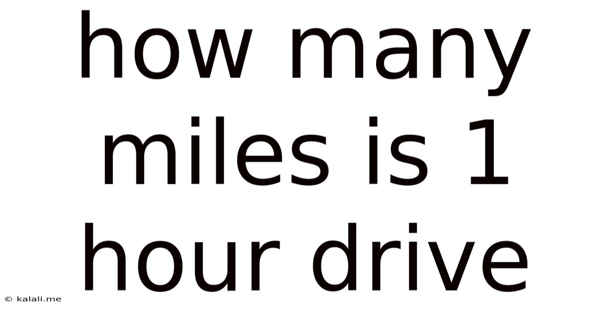 How Many Miles Is 1 Hour Drive