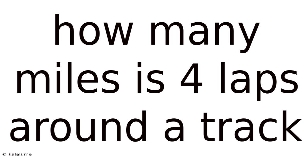How Many Miles Is 4 Laps Around A Track