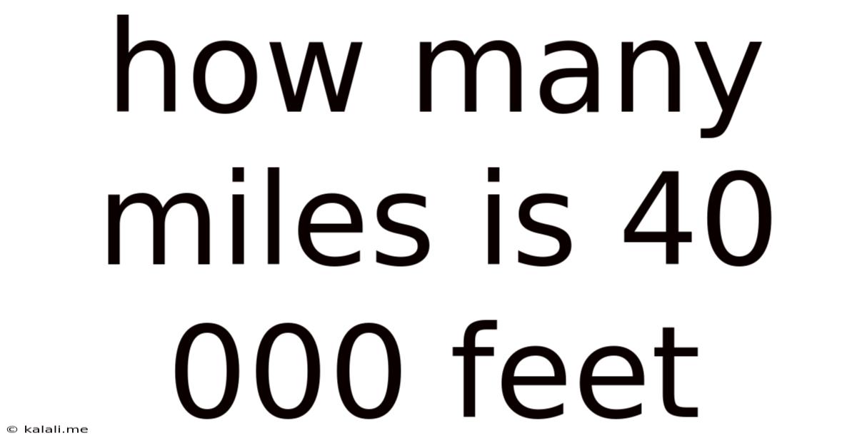 How Many Miles Is 40 000 Feet