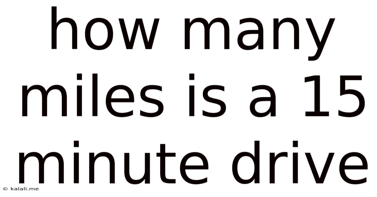 How Many Miles Is A 15 Minute Drive