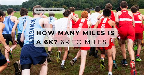 How Many Miles Is A 6k