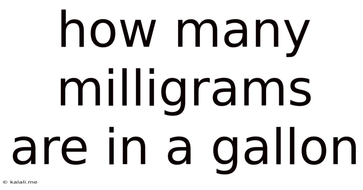How Many Milligrams Are In A Gallon