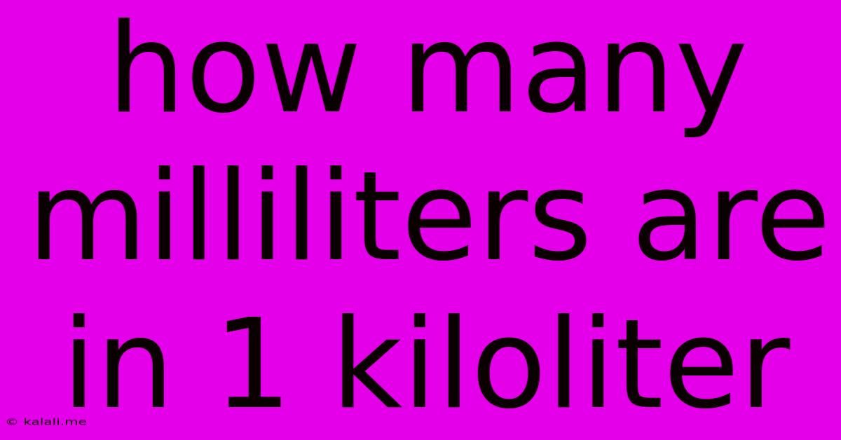 How Many Milliliters Are In 1 Kiloliter