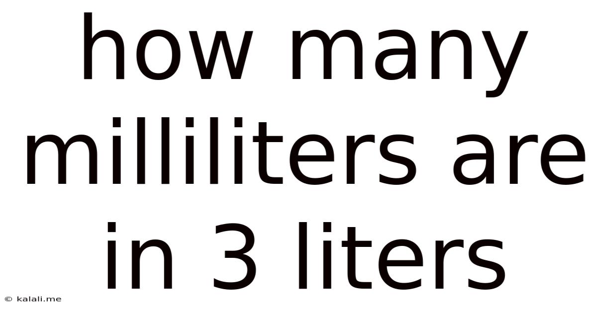 How Many Milliliters Are In 3 Liters
