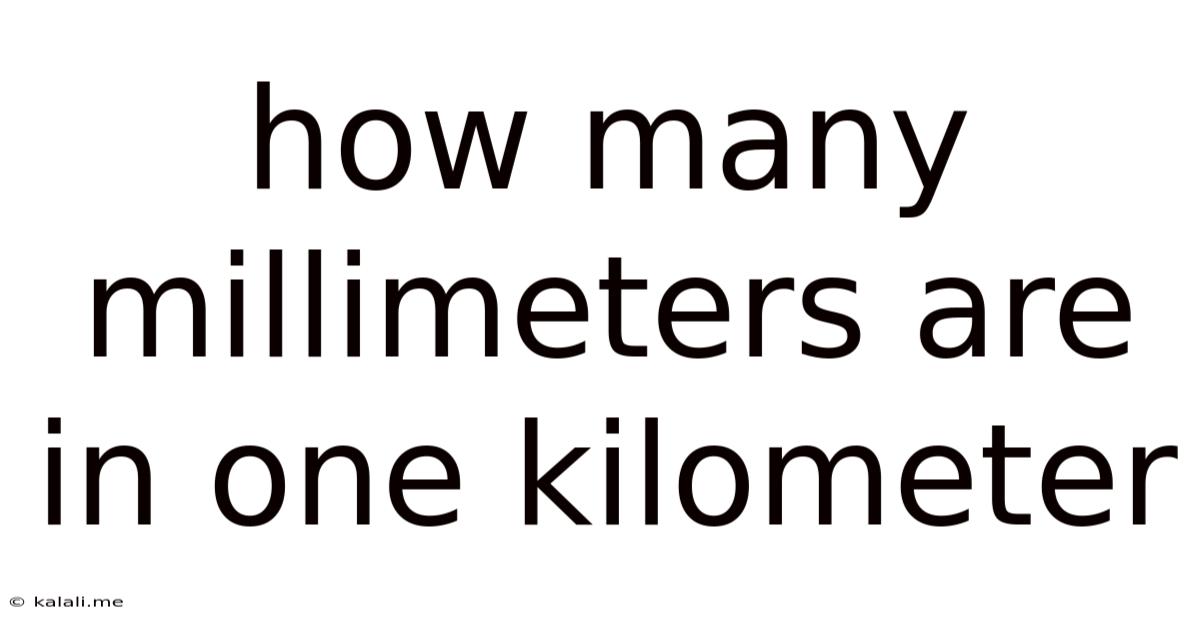 How Many Millimeters Are In One Kilometer