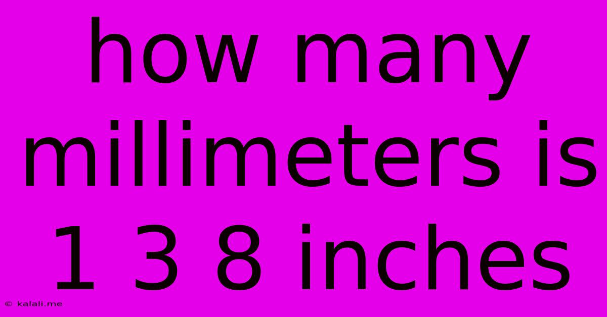 How Many Millimeters Is 1 3 8 Inches