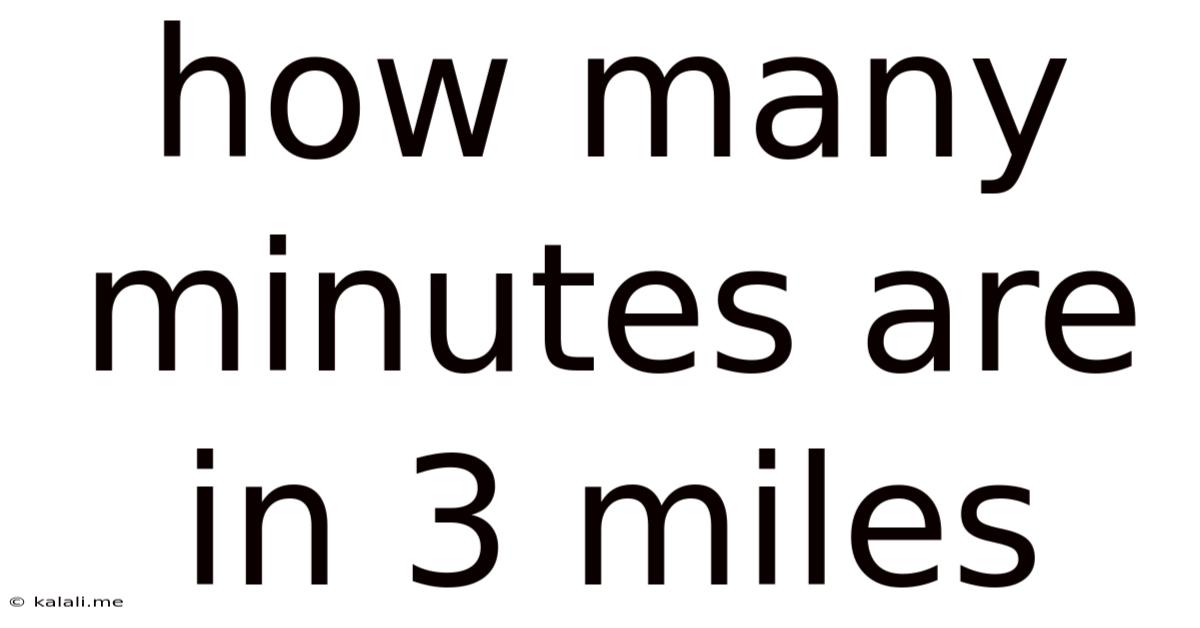 How Many Minutes Are In 3 Miles
