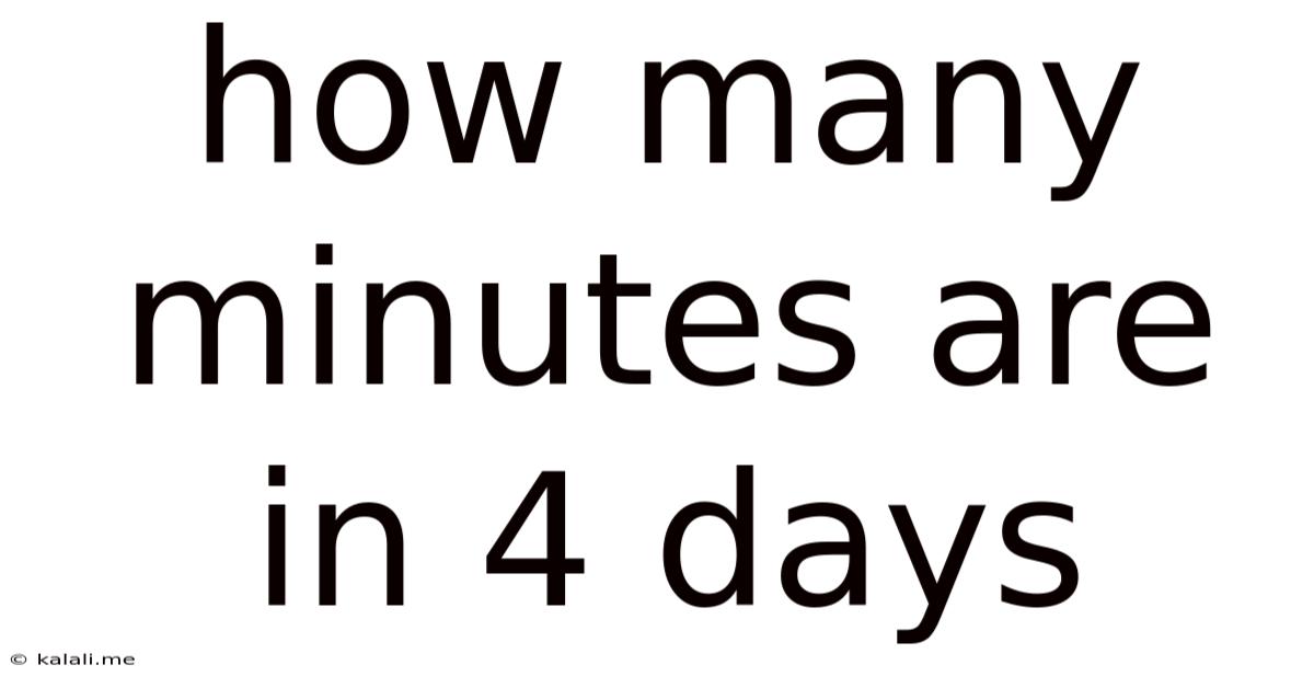 How Many Minutes Are In 4 Days