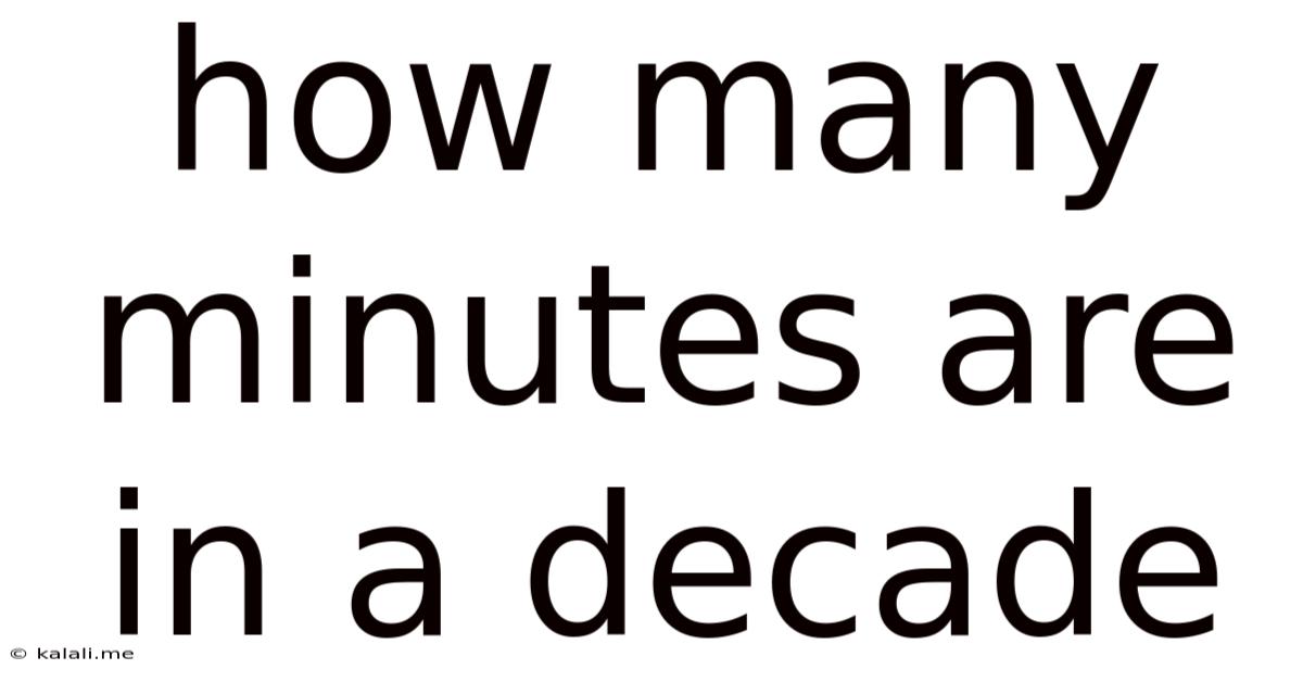 How Many Minutes Are In A Decade