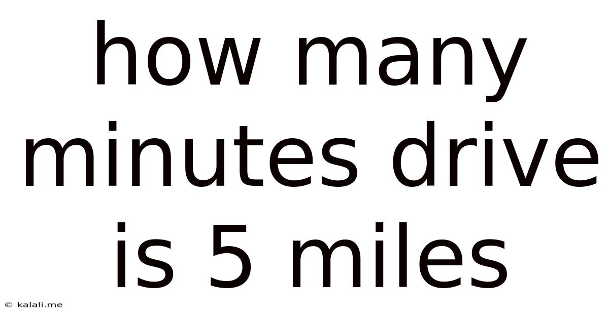 How Many Minutes Drive Is 5 Miles