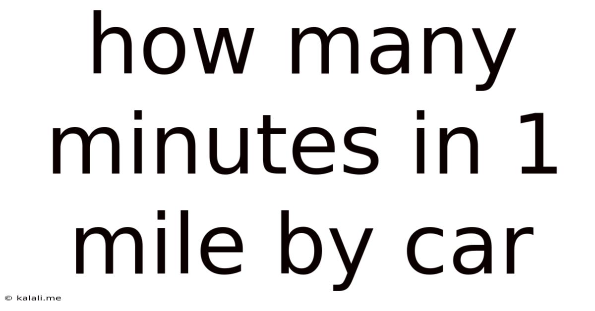 How Many Minutes In 1 Mile By Car