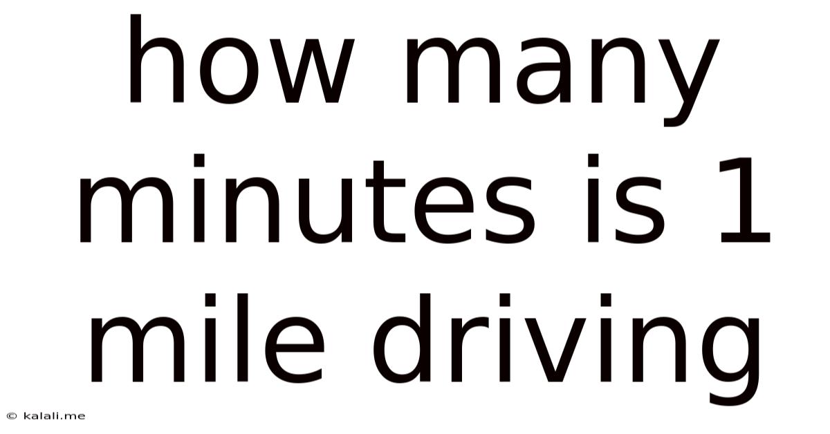 How Many Minutes Is 1 Mile Driving
