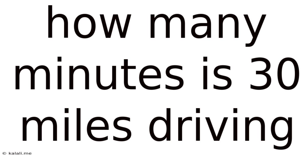 How Many Minutes Is 30 Miles Driving
