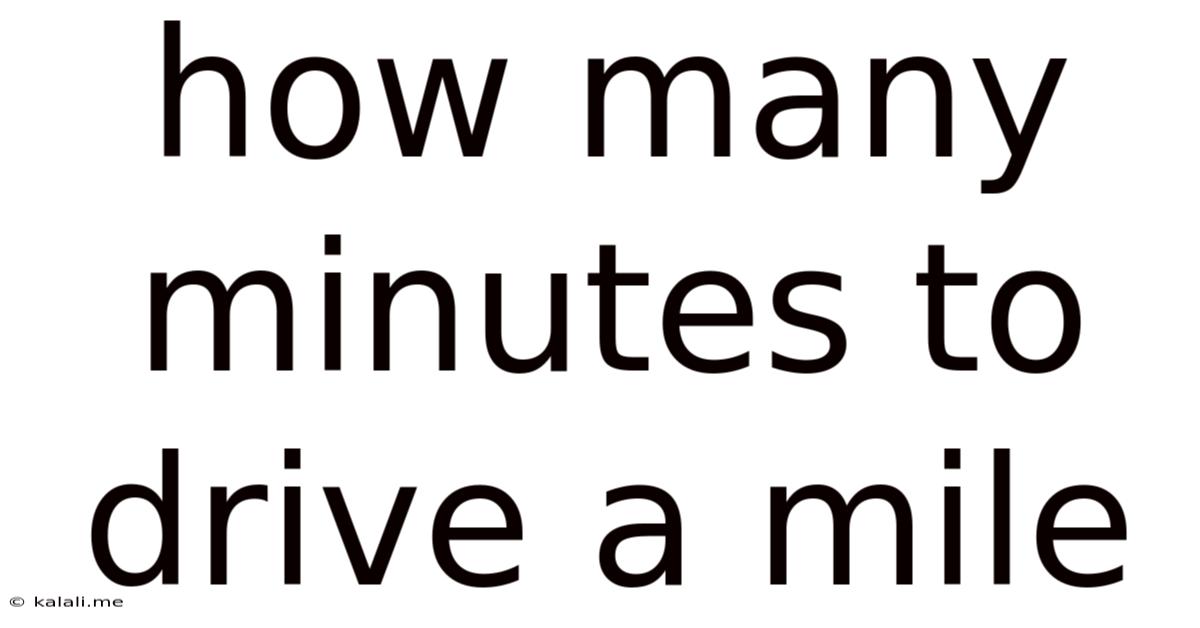 How Many Minutes To Drive A Mile