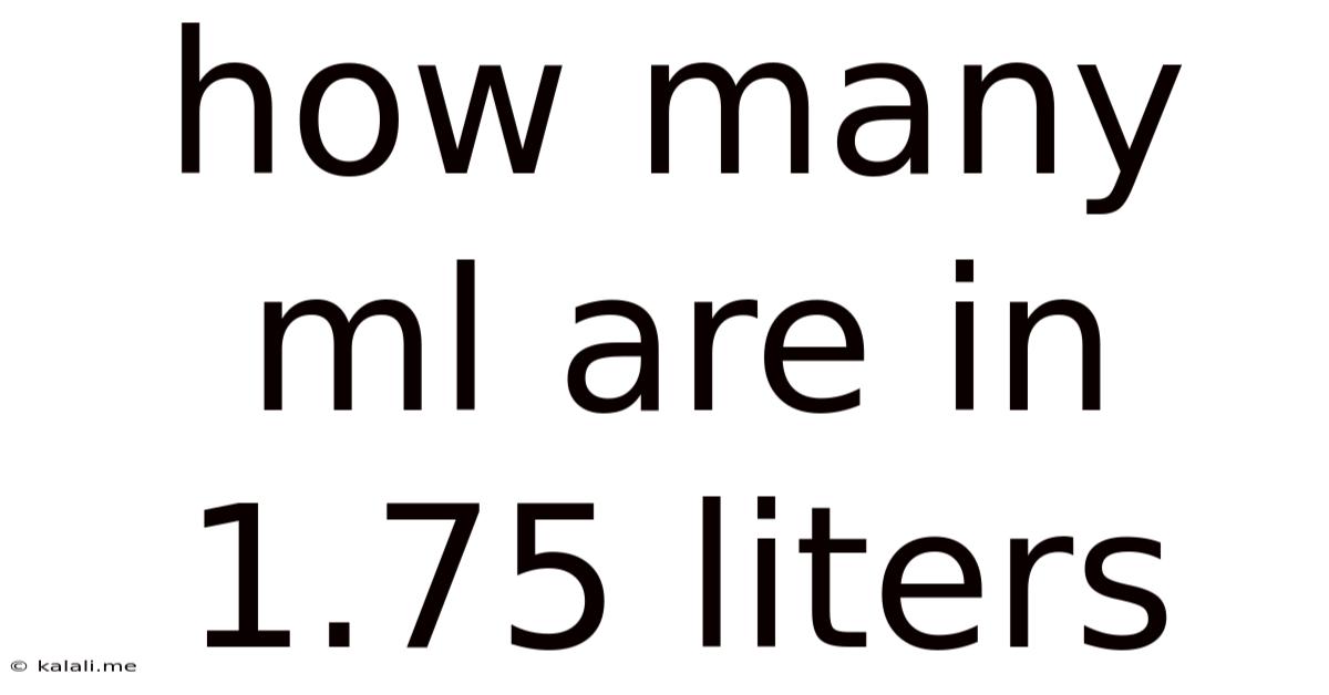 How Many Ml Are In 1.75 Liters