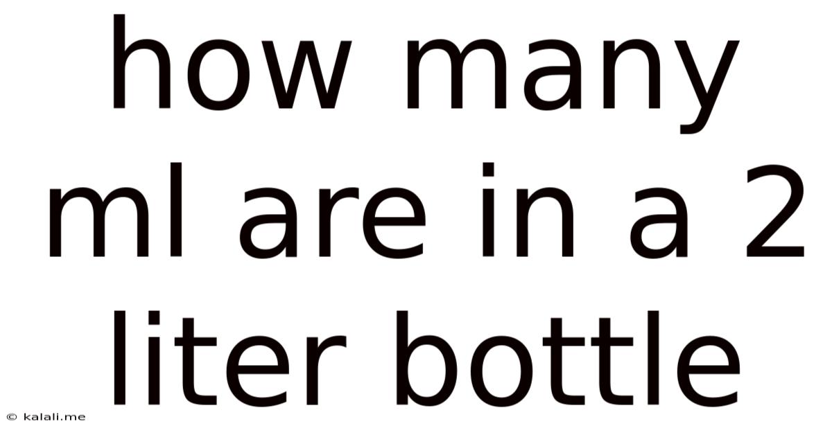 How Many Ml Are In A 2 Liter Bottle