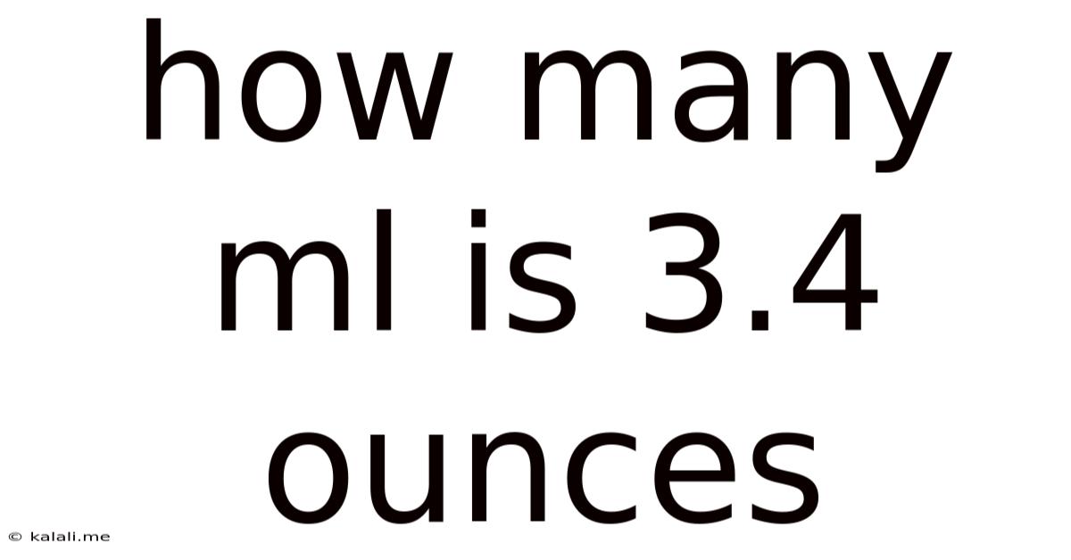 How Many Ml Is 3.4 Ounces