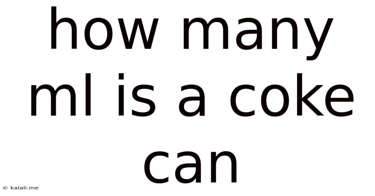 How Many Ml Is A Coke Can
