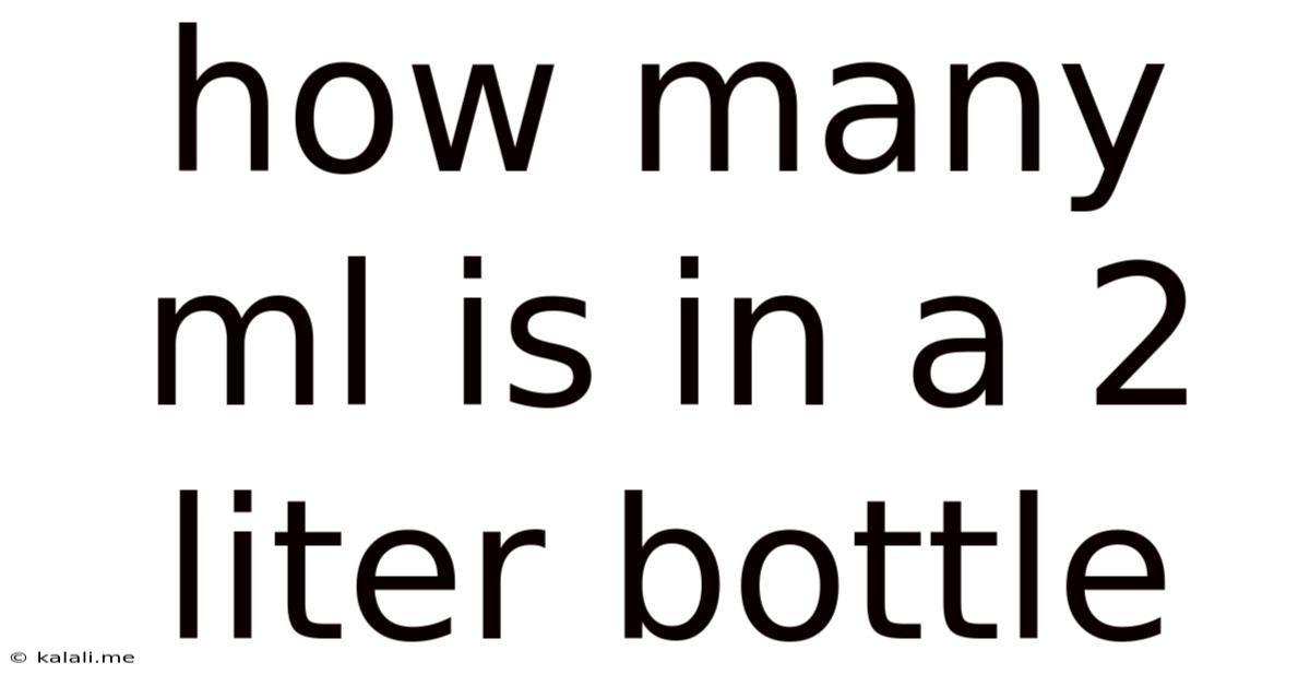 How Many Ml Is In A 2 Liter Bottle